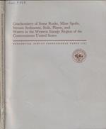 Geochemistry of Some Rocks, Mine Spoils, Stream Sediments, Soils, Plants, and Waters in the Western Energy Region of the Conterminous United States