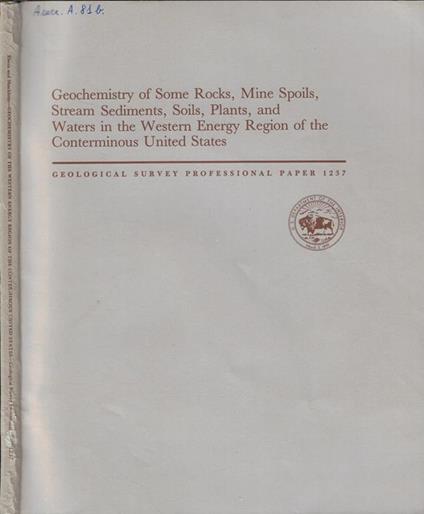 Geochemistry of Some Rocks, Mine Spoils, Stream Sediments, Soils, Plants, and Waters in the Western Energy Region of the Conterminous United States - copertina