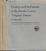 Geology and Ore Deposits of the Boulder Country Tungsten District Colorado