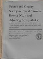 Seismic and Gravity Surveys of Naval Petroleum Reserve No. 4 and Adjoining Areas, Alaska n. 304 A