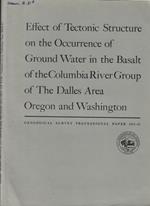 Effect of Tectonic Structure on the Occurrence of Ground Water in the Basalt of the Columbia River Group of the Dalles Area Oregon and Washington n. 383 C