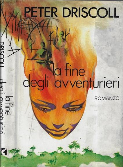 La fine degli avventurieri - Peter Driscoll - copertina