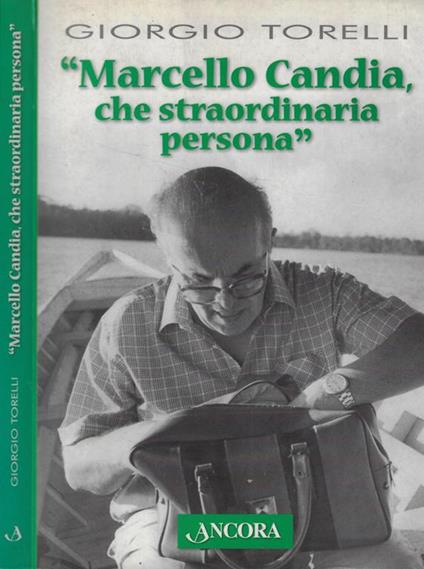 Marcello Candia, che straordinaria persona - Giorgio Torelli - copertina