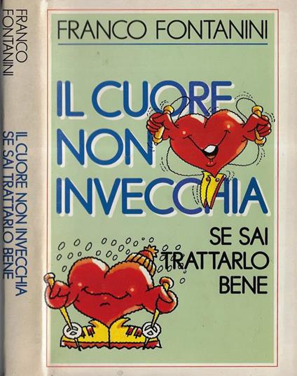 Il cuore non invecchia - Franco Fontanini - copertina