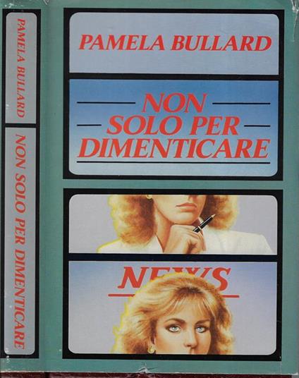 Non solo per dimenticare - Pamela Bullard - copertina