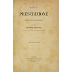 Della prescrizione secondo le leggi italiane. Volume unico