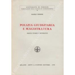 Polizia giudiziaria e magistratura. Profili storici e sistematici - Paolo Tonini - copertina