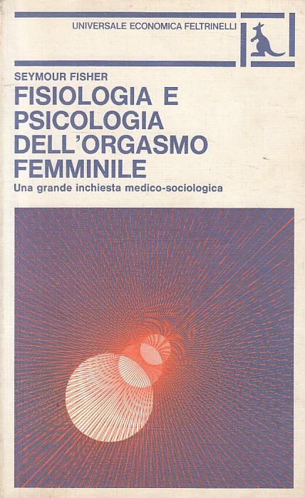 Fisiologia Psicologia Orgasmo Femminile - Fisher - copertina