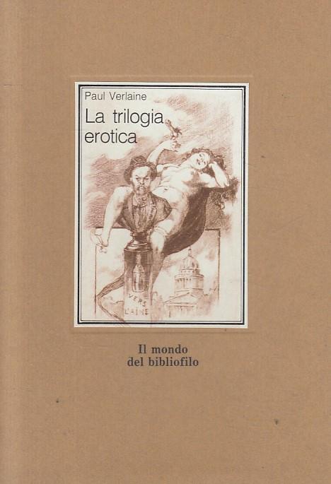 Trilogia Erotica Erotica - Paul Verlaine - copertina