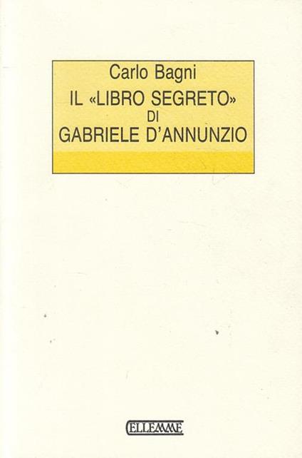 "Libro Segreto" di Gabriele D'Annunzio- Bagni- Ellemme - copertina