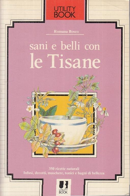 Sani e Belli con Le Tisane - Romana Bosco - copertina