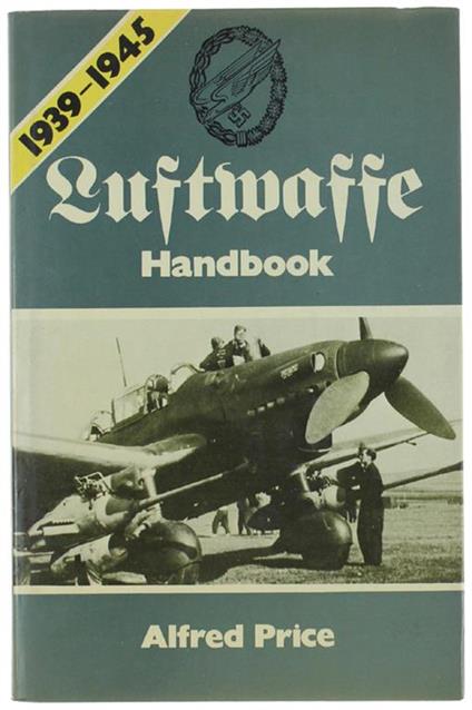 LUFTWAFFE HANDBOOK 1939-1945 - Alfred Price - copertina