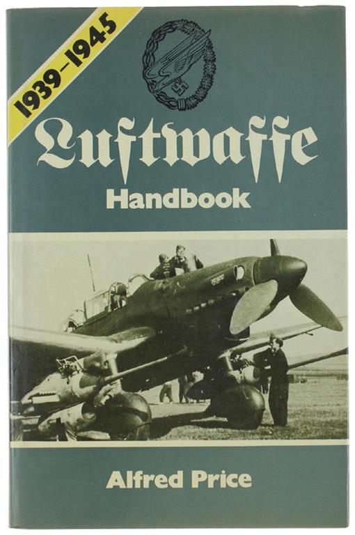 LUFTWAFFE HANDBOOK 1939-1945 - Alfred Price - copertina