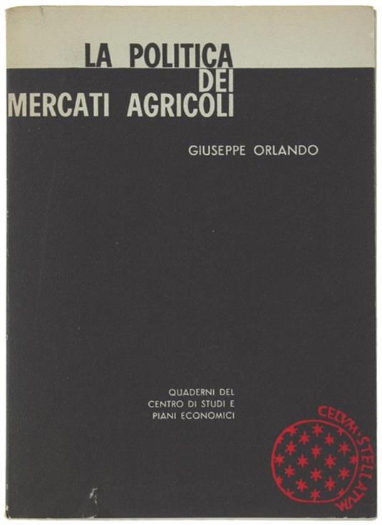 La POLITICA DEI MERCATI AGRICOLI. Contributo alla ristrutturazione del sistema distributivo italiano - Giuseppe Orlando - copertina