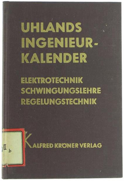 UHLANDS INGENIEUR KALENDER - Sonderband 1: ELEKTROTECHNIK, SCHWINGUGNSLEHRE, REGELUNSTECHNIK - copertina