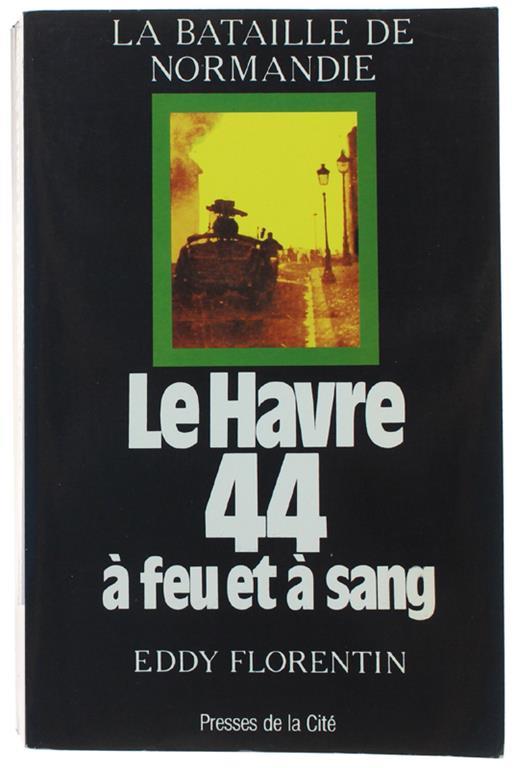 Le HAVRE 44 A FEU ET A SANG - copertina