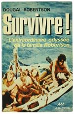 SURVIVRE! L'extraordinaire odyssée de la famille Robertson