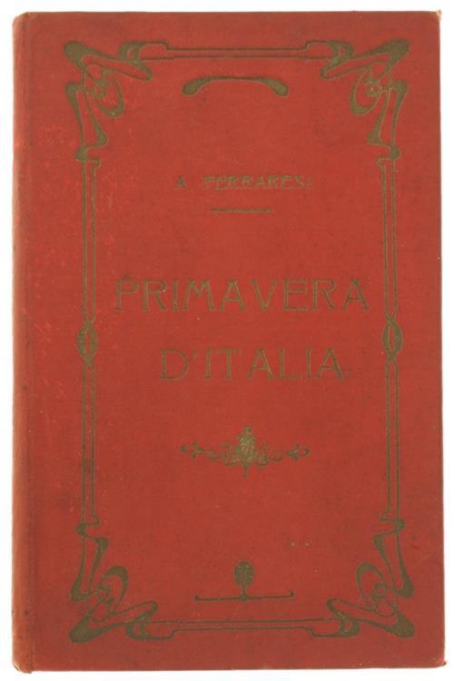 PRIMAVERA D'ITALIA. Libro per la gioventù. Con illustrazioni dell'artista C.Linzaghi - copertina