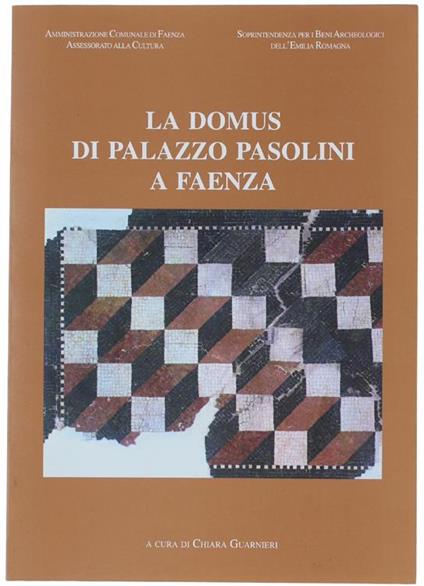La DOMUS DI PALAZZO PASOLINI A FAENZA - Chiara Guarnieri - copertina