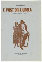 E' POST DRI L'UROLA. Tre atti in dialetto romagnolo