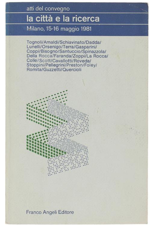COMUNE DI MILANO - LA CITTA' E LA RICERCA. Atti del convegno Milano, 15-16 maggio 1981 - copertina