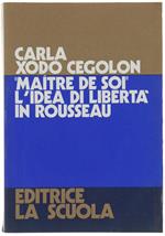 MAITRE DE SOI. L'IDEA DI LIBERTA' NEL PENSIERO PEDAGOGICO DI ROUSSEAU