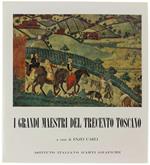 I GRANDI MAESTRI DEL TRECENTO TOSCANO