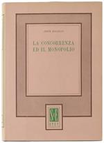 La CONCORRENZA ED IL MONOPOLIO. A cura di Michelangelo Giorda