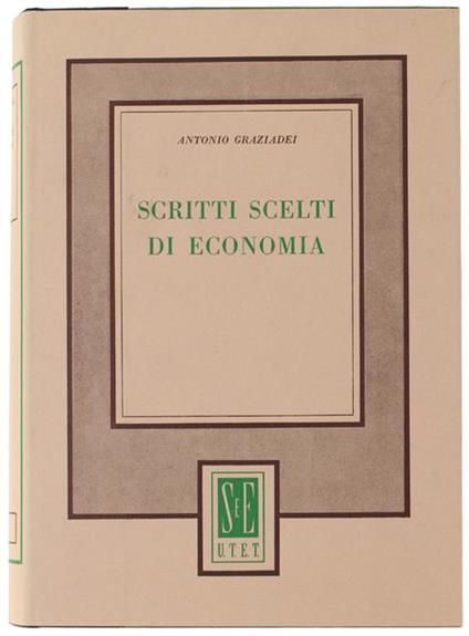 SCRITTI SCELTI DI ECONOMIA. A cura di Mauro Ridolfi - Antonio Graziadei - copertina