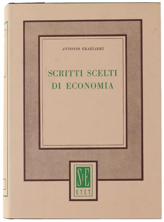 SCRITTI SCELTI DI ECONOMIA. A cura di Mauro Ridolfi - Antonio Graziadei - copertina