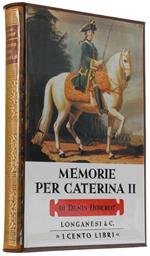 MEMORIE PER CATERINA II - I Cento Libri, vol. XXXI. Il testo segue l'autografo originale conservato a Mosca. A cura di Paul Vernière