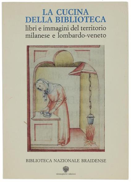 La CUCINA DELLA BIBLIOTECA. Libri e immagini del territorio milanese e lombardo-veneto - copertina