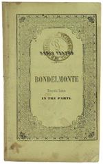 BONDELMONTE. Tragedia lirica in 3 parti, parole di Salvatore Cammarano, musica del Maestro cav. Giovanni Pacini, da rappresentarsi nel Regio Teatro il Carneval-Quaresima 1853 alla presenza delle LL.SS.RR.MM