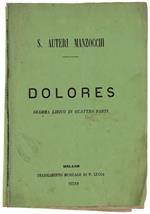 DOLORES Dramma lirico in quattro parti. Da rappresentarsi al Teatro Regio di Torino Carnevale-Quaresima 1876-77