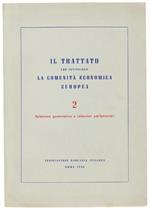 Il TRATTATO CHE ISTITUISCE LA COMUNITA' ECONOMICA EUROPEA - 2. Relazione governativa e relazioni parlamentari.