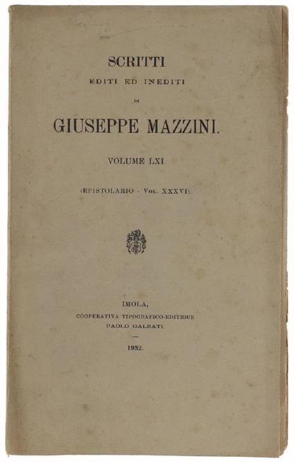 SCRITTI EDITI ED INEDITI. Volume LXI (Epistolario - Vol. XXXVI) - Edizione Nazionale degli Scritti - Giuseppe Mazzini - copertina