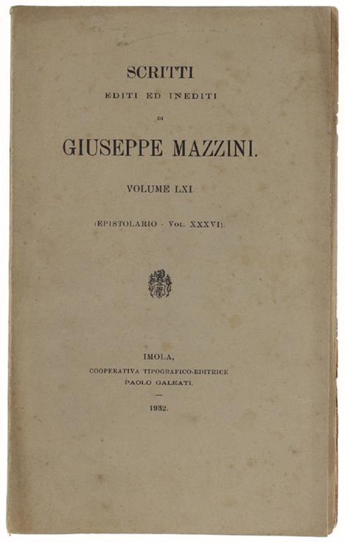 SCRITTI EDITI ED INEDITI. Volume LXI (Epistolario - Vol. XXXVI) - Edizione Nazionale degli Scritti - Giuseppe Mazzini - copertina