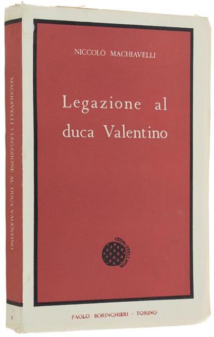 fravær Skru ned progressiv LEGAZIONE AL DUCA VALENTINO - Niccolò Machiavelli - Libro Usato -  Boringhieri - | IBS