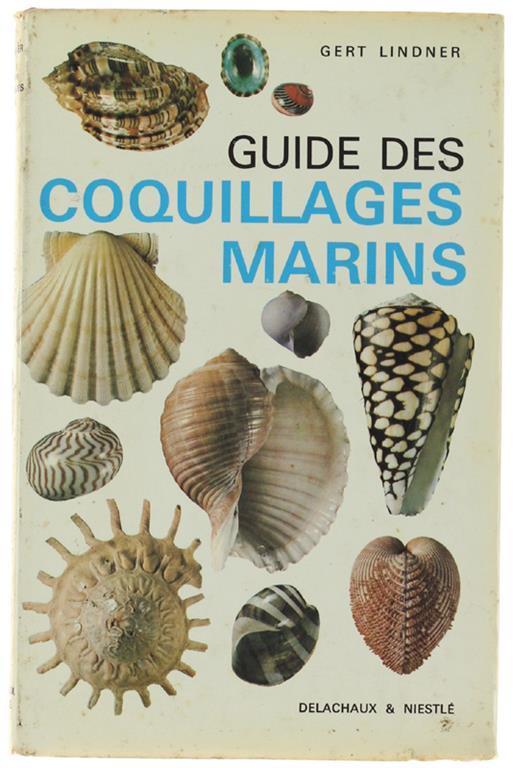 GUIDE DES COQUILLAGES MARINS. Déscription - Répartition - Systématique - copertina