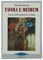 TAVOLI E MEDIUM. Storia dello spiritismo in Italia