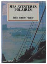 MES AVENTURES POLAIRES