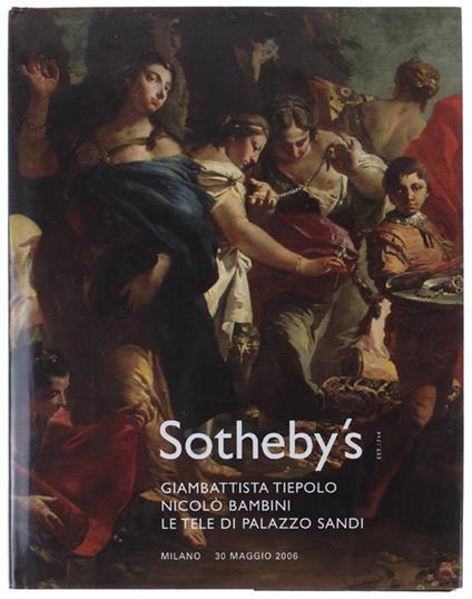 GIAMBATTISTA TIEPOLO - NICOLO' BAMBINI - LE TELE DI PALAZZO SANDI. Milano 30 maggio 2006 - copertina
