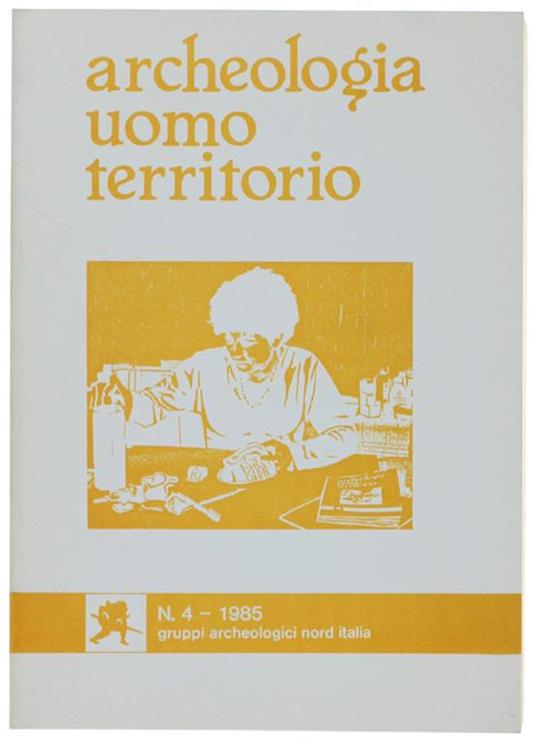 ARCHEOLOGIA UOMO TERRITORIO. N. 4 - 1985 - copertina