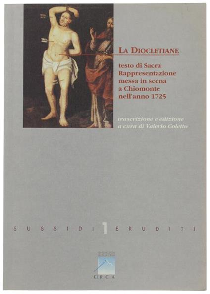 La DIOCLETIANE. Testo di Sacra Rappresentazione messa in scena a Chiomonte nell'anno 1725 - copertina