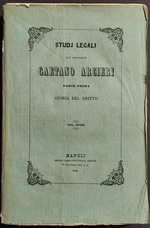 Storia del Diritto - Studio Leggi Civili Diritto Amministrativo - G. Arcieri - 1853 - copertina