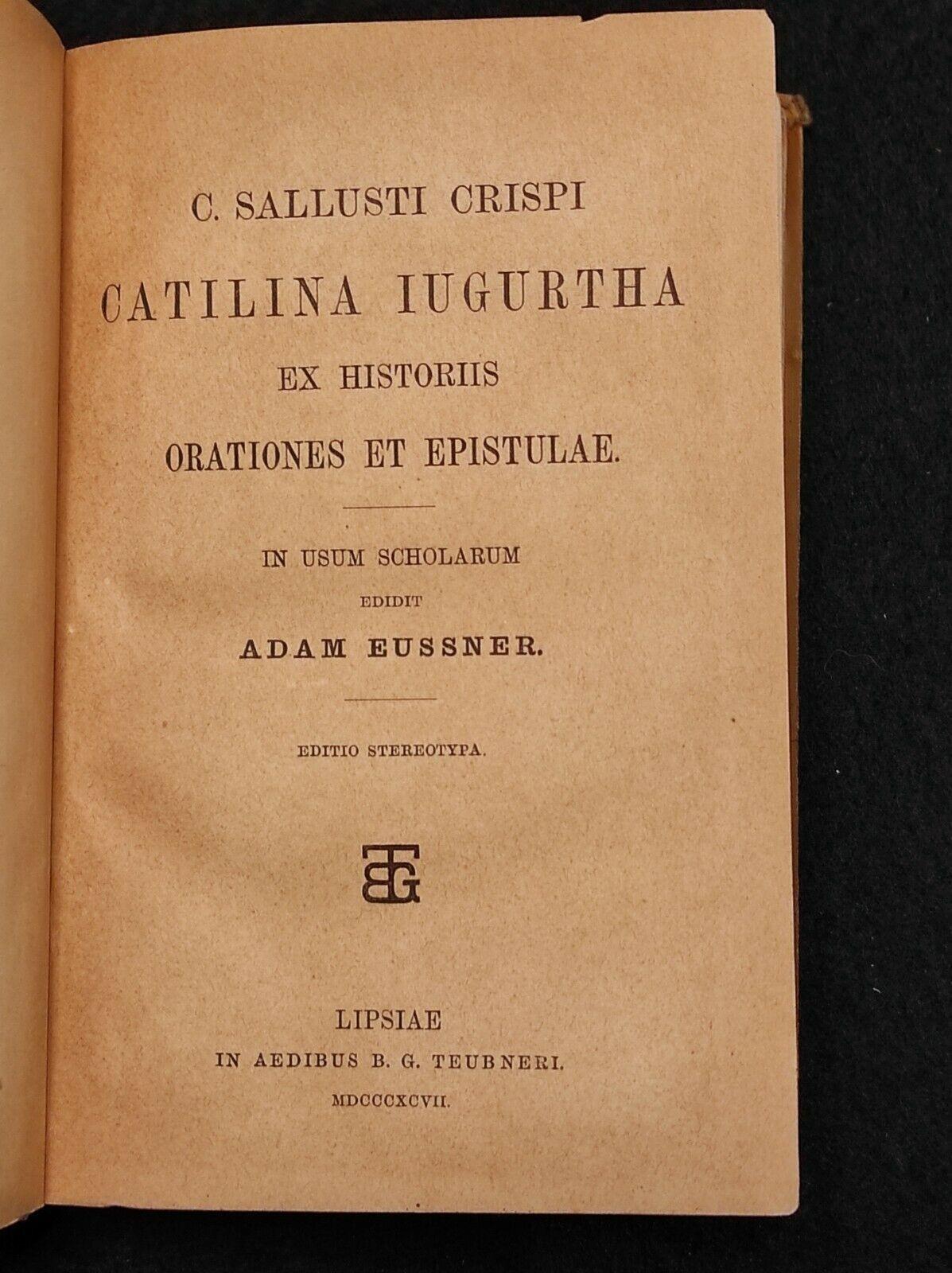 Sallusti Crispi - Catilina Iugurtha - A. Eussner - B.G. Teubner - 1897