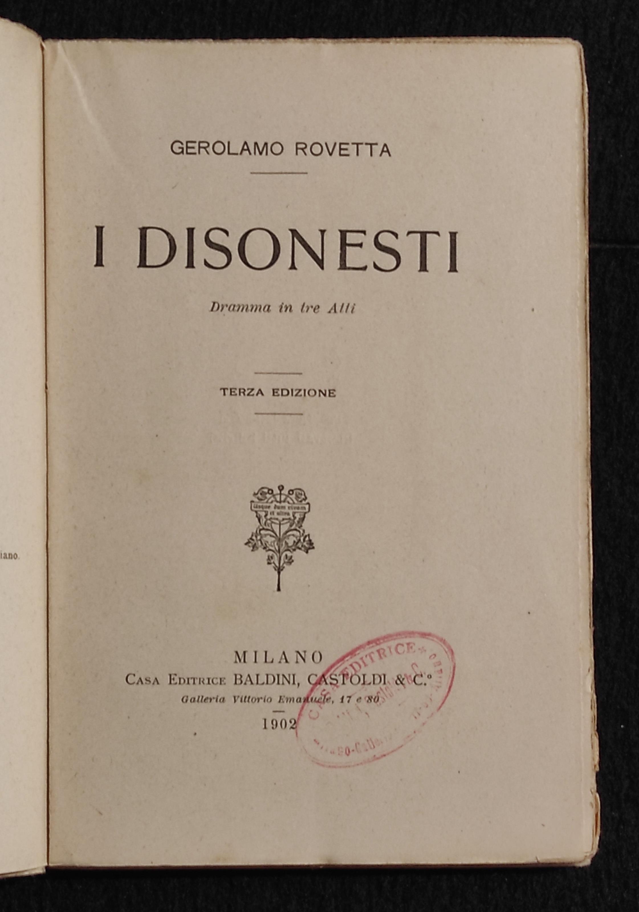 I Disonesti - G. Rovetta - Ed. Baldini Castoldi & C. - 1902 - Dramma