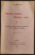 Histoire Jésuite - Historie Vraie - I. De Récalde - Ed. Libraire Moderne - 1924