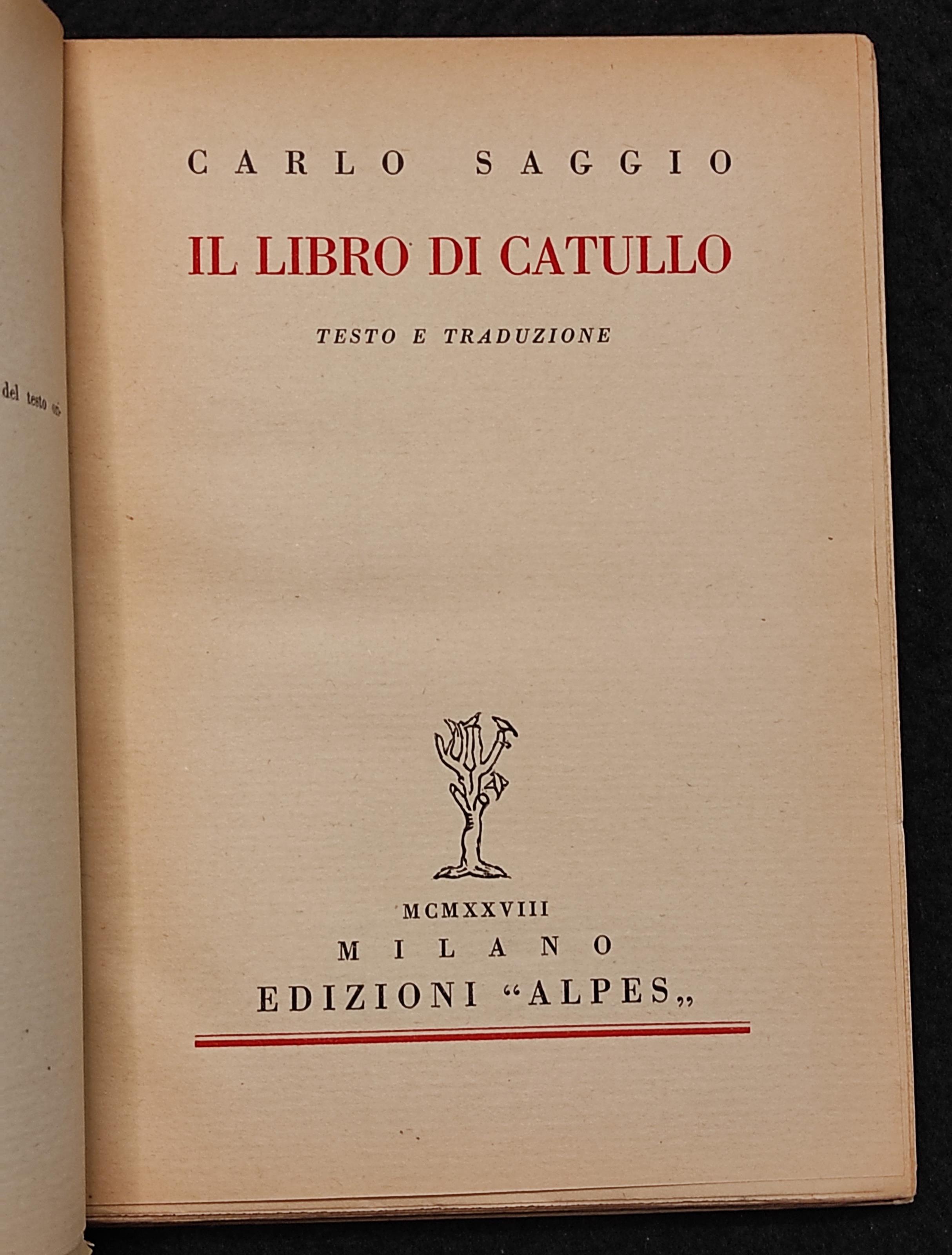 Il Libro di Catullo - C. Saggio - Ed. Alpes - 1928 - Testo e Traduzione