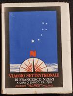 Viaggio Settentrionale - F. Negri, E. Falqui - Ed. Alpes - 1929